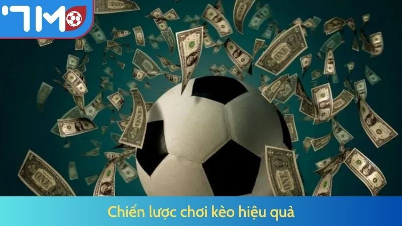 Chiến lược chơi kèo hiệu quả