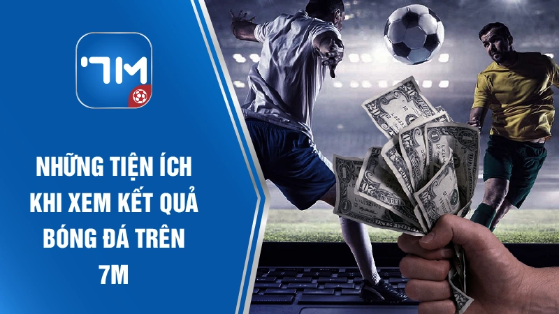 Những tiện ích khi xem kết quả bóng đá trên website