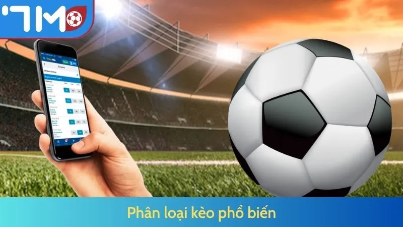 Phân loại kèo phổ biến